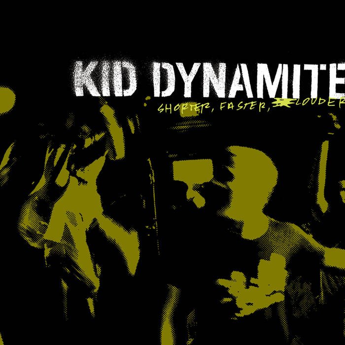 Kid Dynamite: Shorter, Faster, Louder: Vinyl LP - Steadfast Records