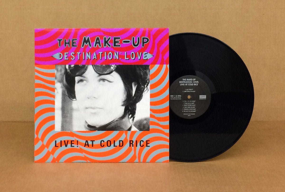 The Make Up: Destination Love: LIVE! at Cold Rice: 12" Vinyl - Steadfast Records