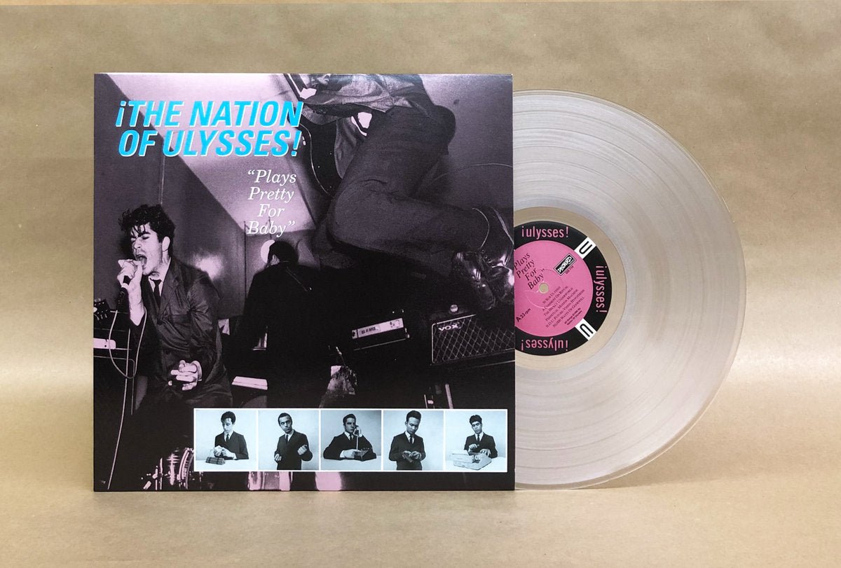 The Nation of Ulysses!: Plays Pretty for Baby: Clear Vinyl LP - Steadfast Records