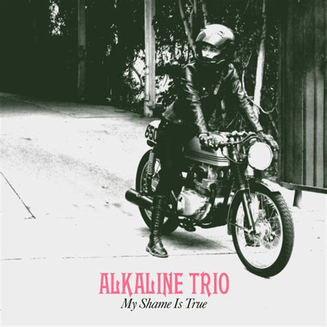 Alkaline Trio: My Shame Is True: Black Vinyl - Steadfast Records
