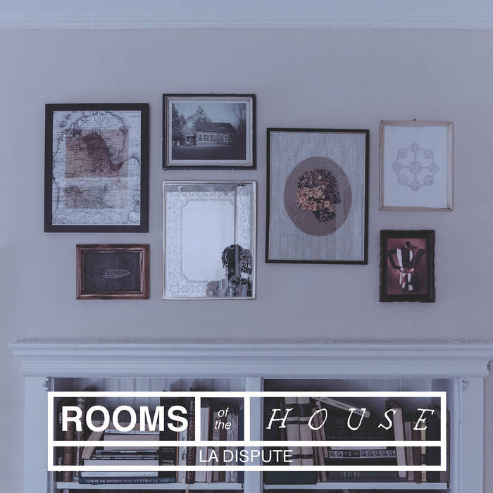 La Dispute: Rooms Of The House: Vinyl LP - Steadfast Records