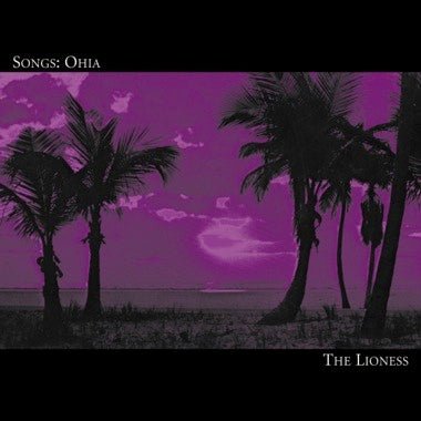 Songs: Ohia: The Lioness: Black Vinyl LP - Steadfast Records