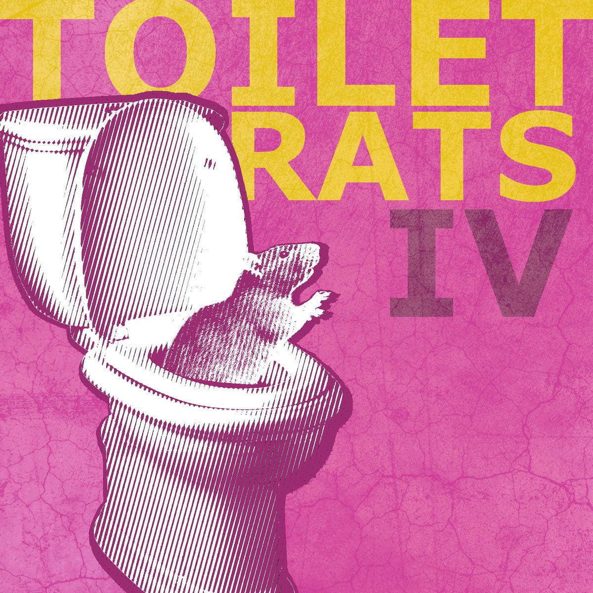 Toilet Rats: Toilet Rats IV: Cassette - Steadfast Records