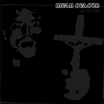 Mean Season: Go To Hell: Color Vinyl - Steadfast Records
