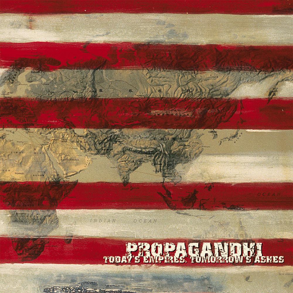 Propagandhi Today's Empires, Tomorrow's Ashes (Reissue) - Steadfast Records