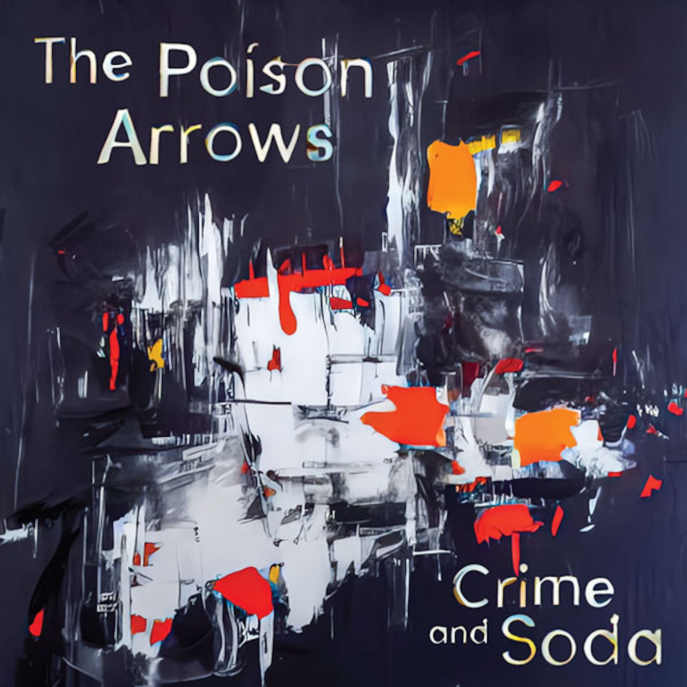 The Poison Arrows: Crime and Soda - Steadfast Records