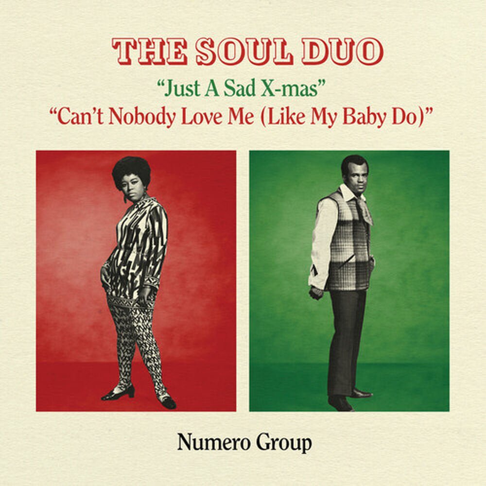 The Soul Duo: Just a Sad Xmas b/w Can't Nobody Love Me: 7" - Steadfast Records