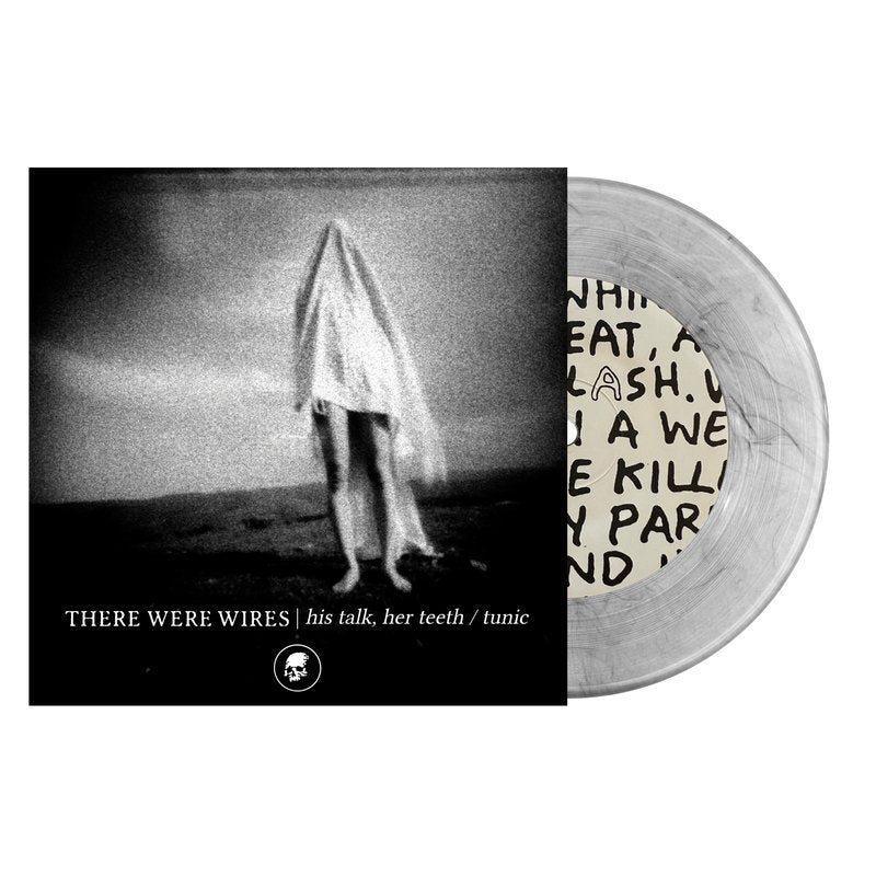 There Were Wires: His Talk Her Teeth: Clear Vinyl 7" - Steadfast Records